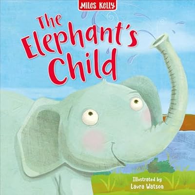 The Elephant's Child by Miles Kelly (Paperback, 2016)