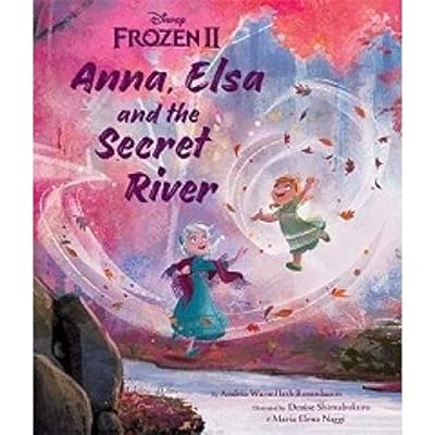 Anna, Elsa and the Secret River (Disney Frozen 2) by Andria Warmflash Rosenbaum (Paperback, 2020)