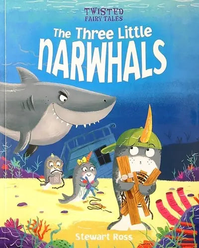 The Three Little Narwhals (Twisted Fairy Tales) by Steward Ross (Paperback, 2022)