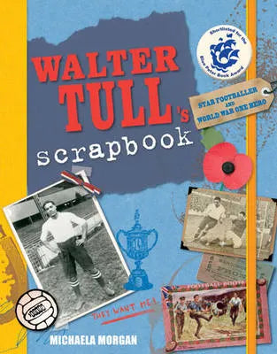 Walter Tull's Scrapbook by Michaela Morgan (Paperback, 2013)