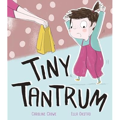 Tiny Tantrum by Caroline Crowe (Paperback, 2018)