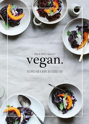 Vegan: Recipes for a More Delicious Life by Kyra De Vreeze (Hardcover, 2018)