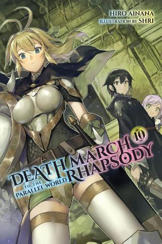 Death March to the Parallel World Rhapsody, Vol. 10 (Light Novel) (Paperback) Hiro Ainana, Jenny McKeon, Shri