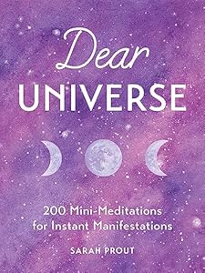 Dear Universe: 200 Mini Meditations for Instant Manifestations by Sarah Prout (Hardcover)