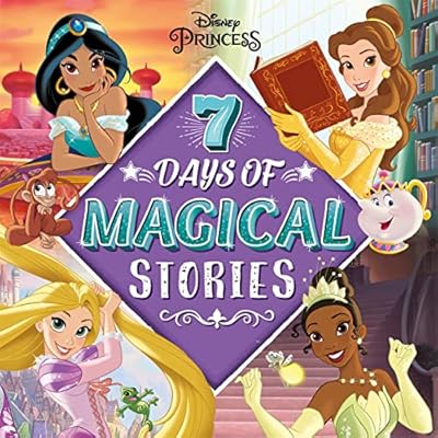 Disney Princess: 7 Days of Magical Stories (Collection of Illustrated Tales) Hardcover