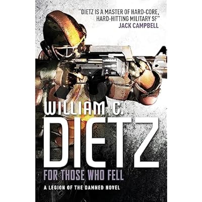 For Those Who Fell (A Legion of the Damned Novel) by William C. Dietz
