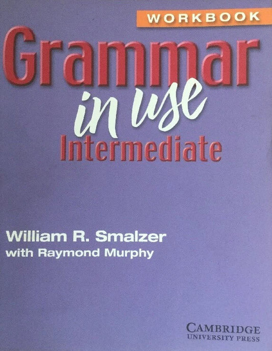 Grammar In Use Intermediate Without Answers by William R. Smalzer, Raymond Murphy (Paperback, 2002)
