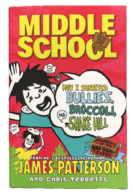 Middle School: How I Survived Bullies, Broccoli, And Snake Hill, Paperback by James Patterson