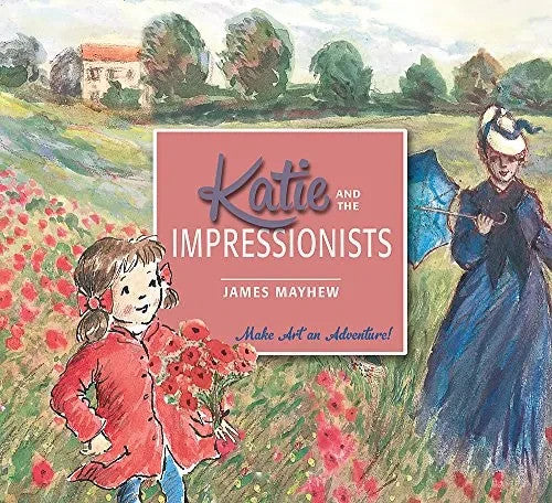 Katie and the Impressionists by James Mayhew (Paperback, 2014)