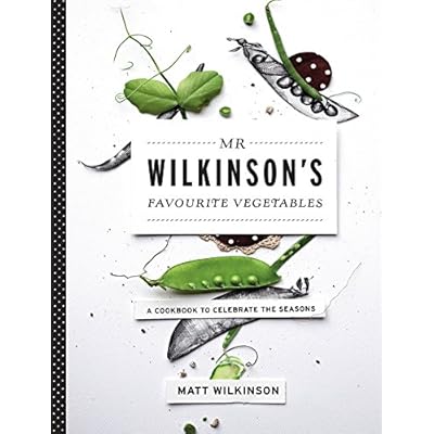 Mr Wilkinson's Favourite Vegetables by Matt Wilkinson (Paperback, 2015)