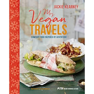 My Vegan Travels: Comfort Food Inspired by Adventure by Jackie Kearney