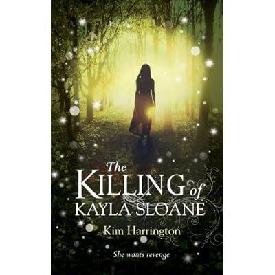 The Killing of Kayla Sloane by Kim Harrington (Paperback, 2013)
