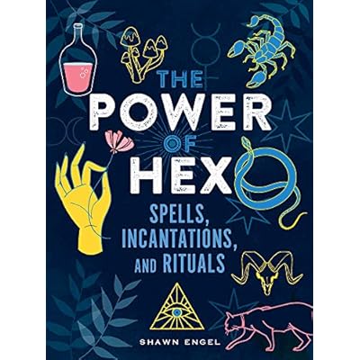 The Power of Hex: Spells, Incantations, and Rituals - Hardback by Shawn Engel
