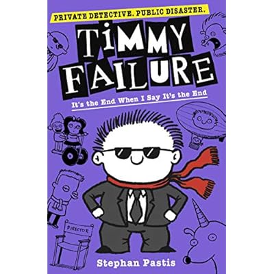 Timmy Failure: It's the End When I Say It's the End by Stephan Pastis (Paperback, 2019)