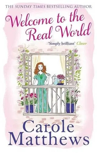 Welcome to the Real World by Carole Matthews (Paperback, 2013)