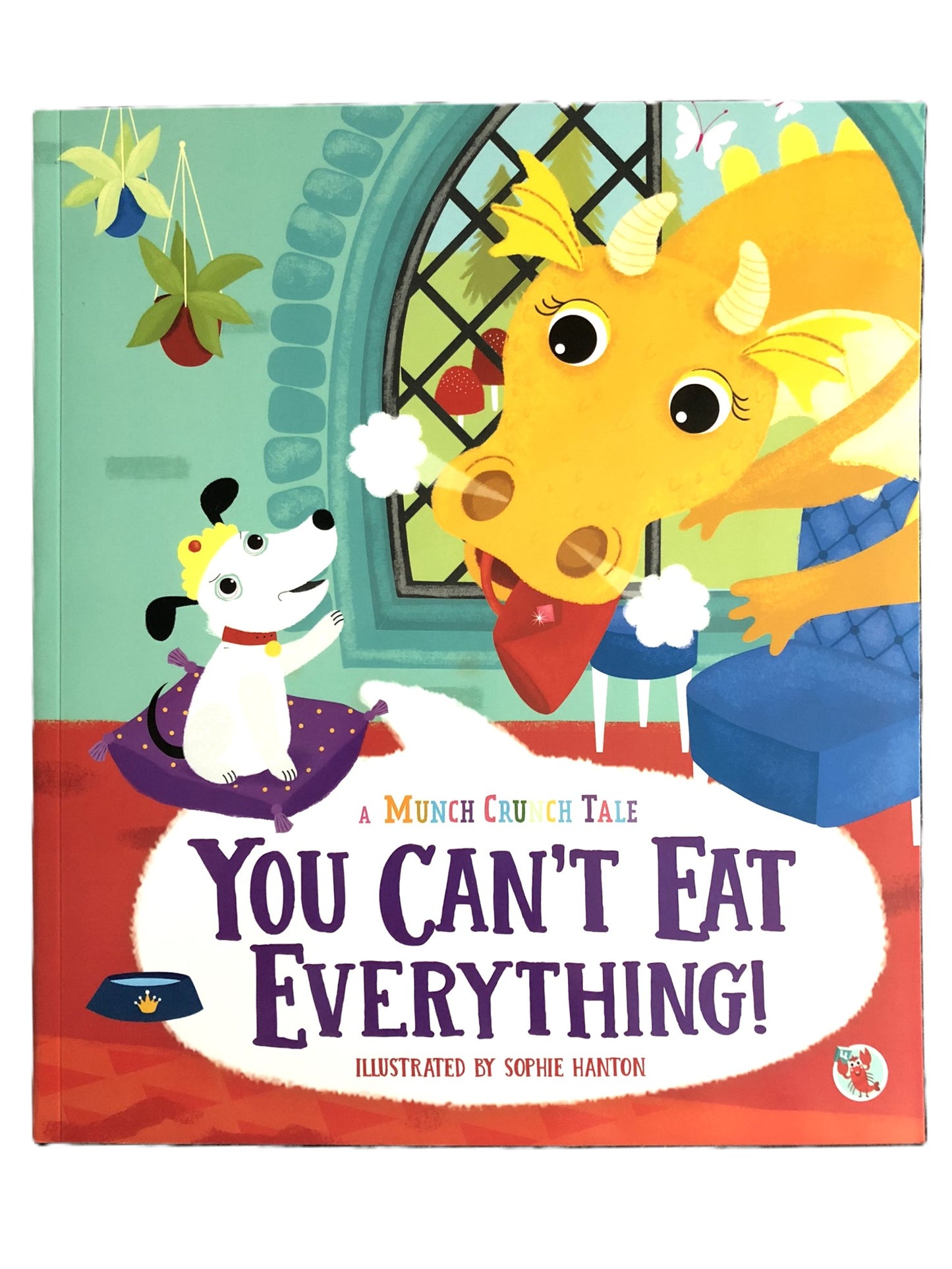 You Can't Eat everything! (A Munch Crunch Tale) by Sophie Hanton (Paperback, 2024)